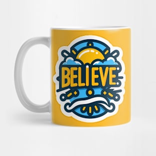 BELIEVE - TYPOGRAPHY INSPIRATIONAL QUOTES Mug